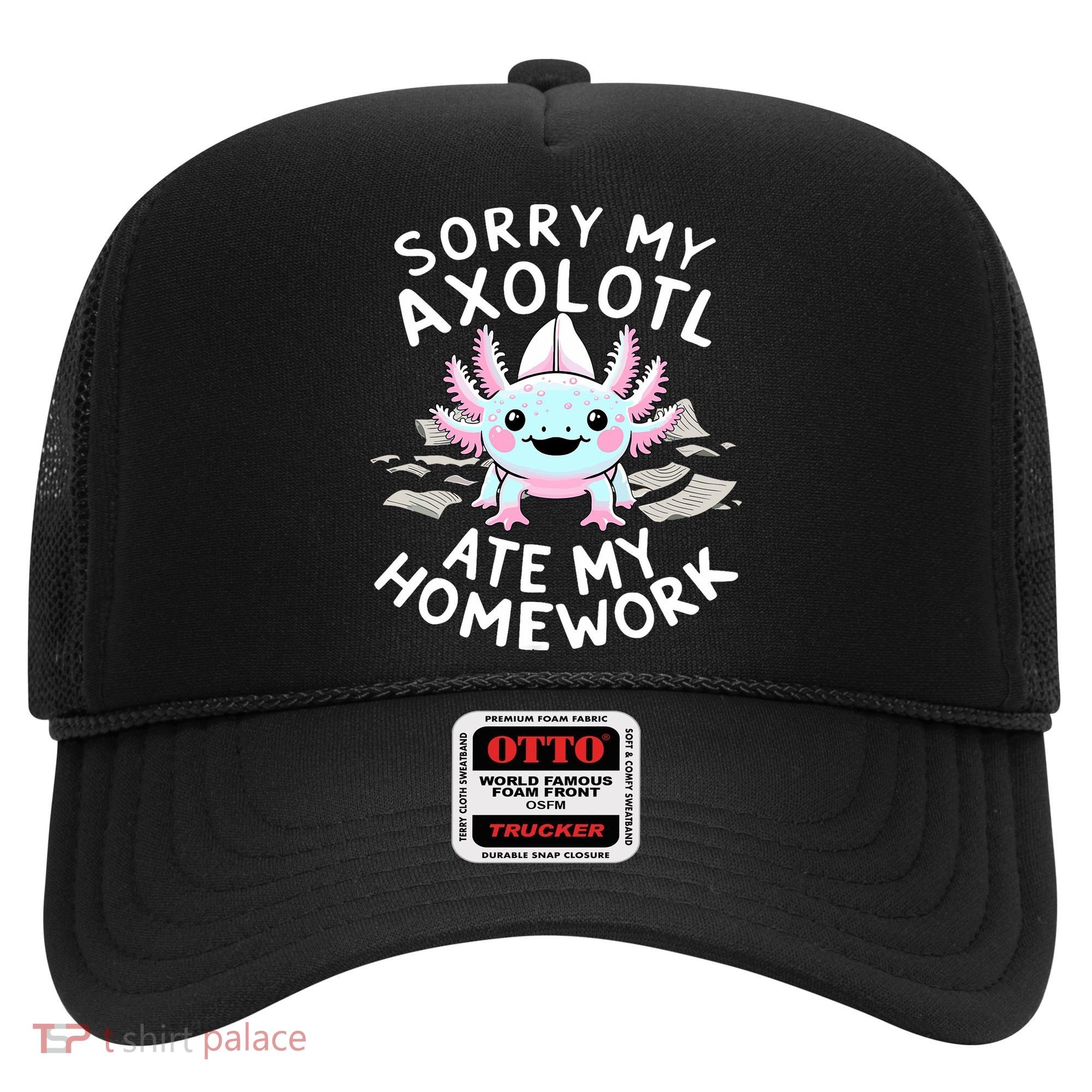 Sorry My Axolotl Ate My Homework Kawaii Axolotl Hat