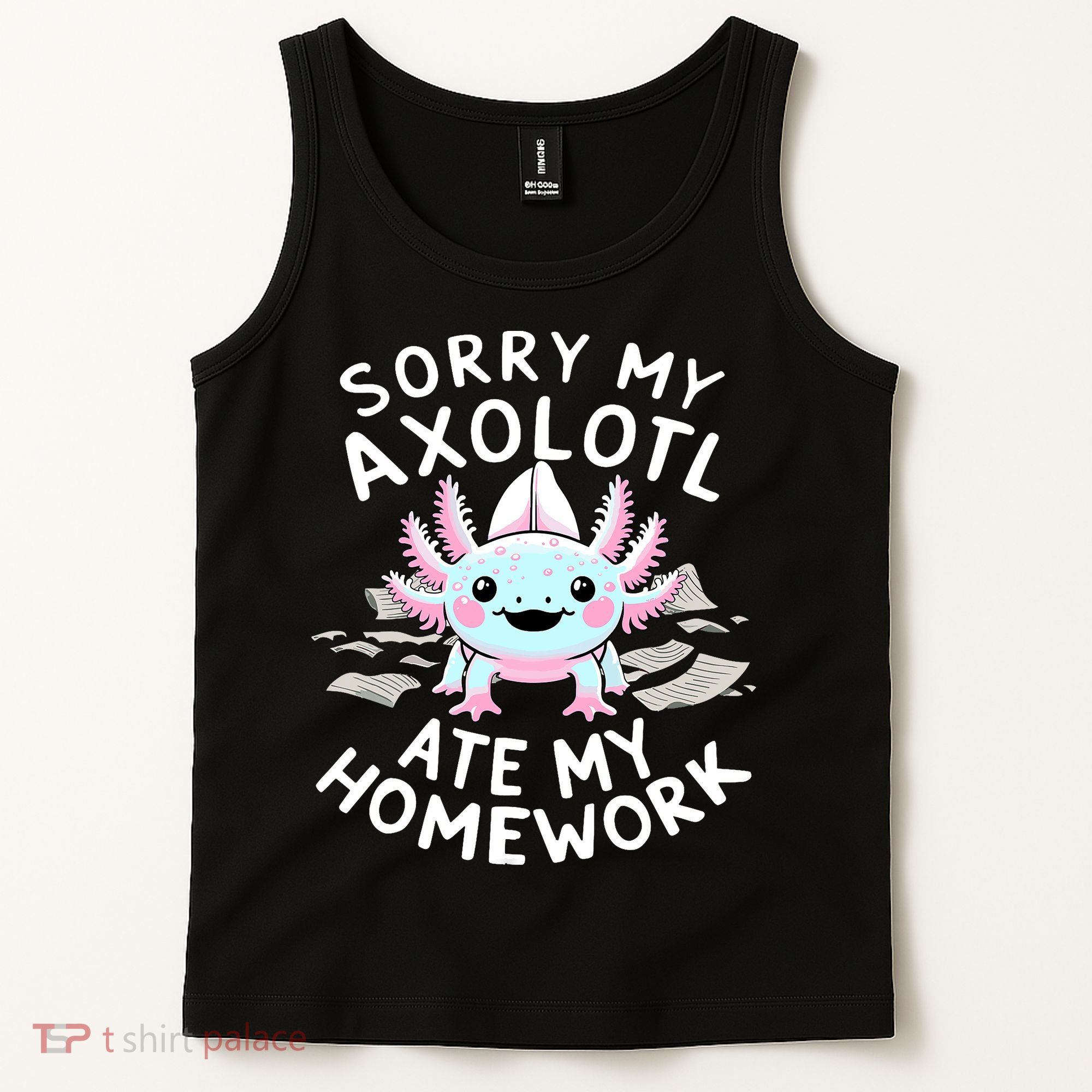 Sorry My Axolotl Ate My Homework Kawaii Axolotl Tank Top