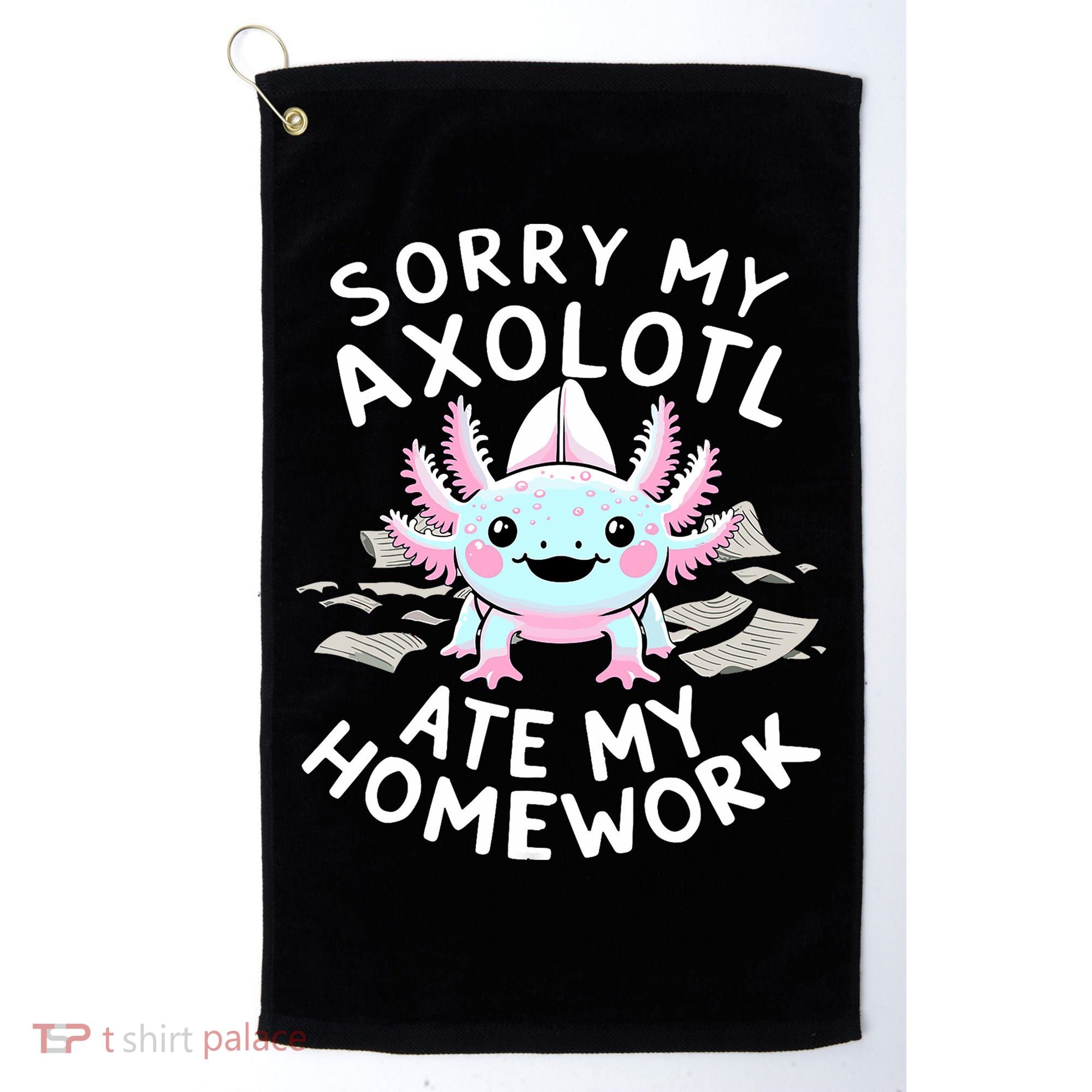 Sorry My Axolotl Ate My Homework Kawaii Axolotl Golf Towel