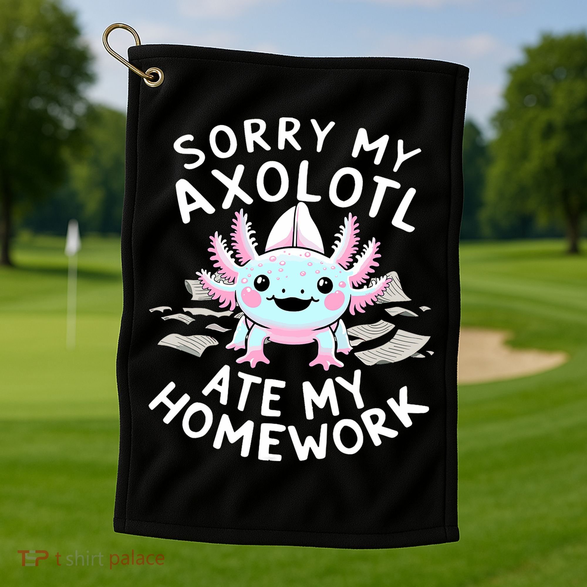 Sorry My Axolotl Ate My Homework Kawaii Axolotl Golf Towel