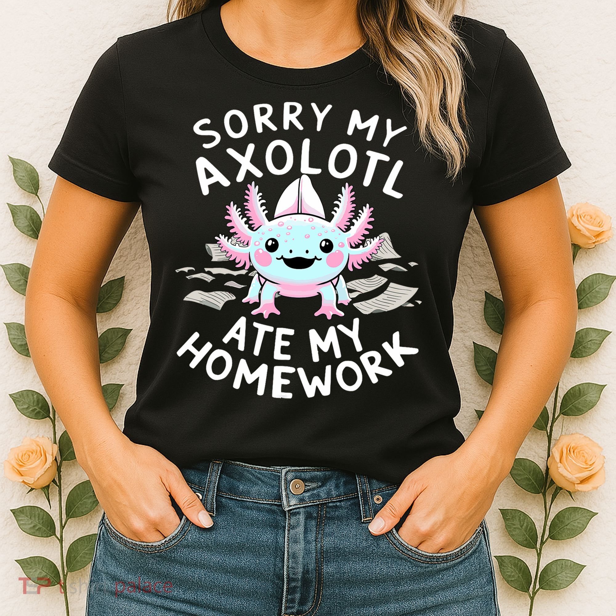 Sorry My Axolotl Ate My Homework Kawaii Axolotl Women's T-Shirt