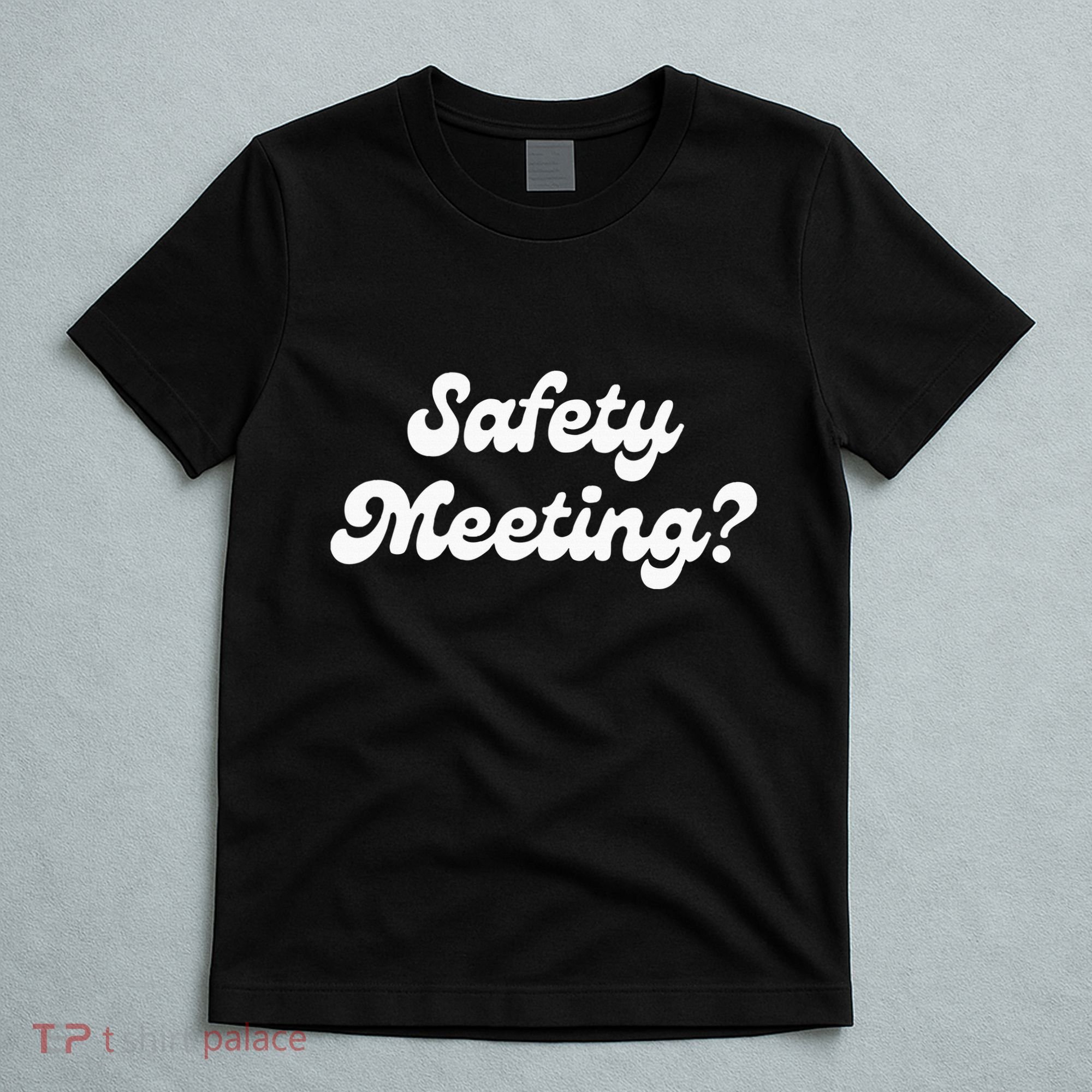 Safety Meeting Apparel T-Shirt