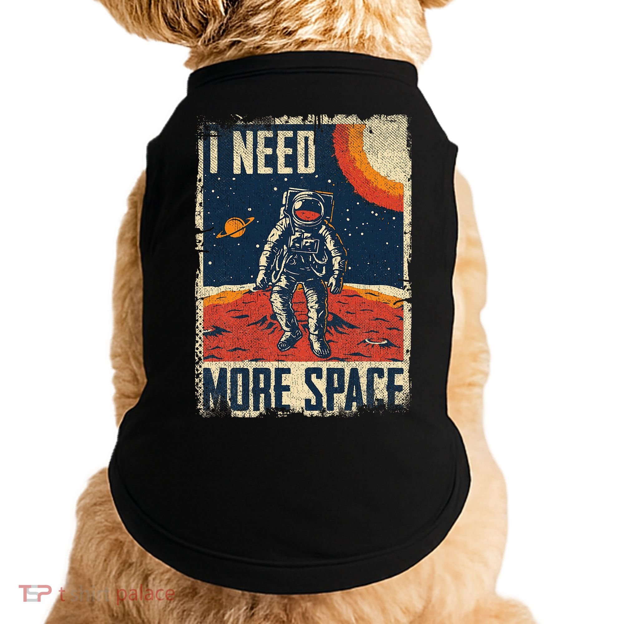 Space Man Astronaut Retro I Need More Space Doggie Tank