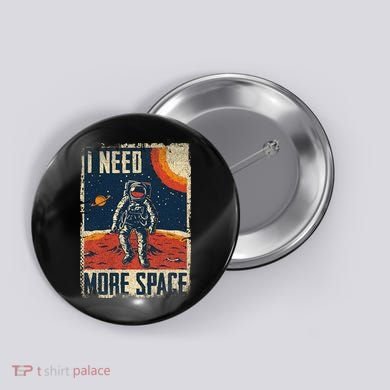 Space Man Astronaut Retro I Need More Space Button