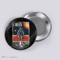 Space Man Astronaut Retro I Need More Space Button thumb 0