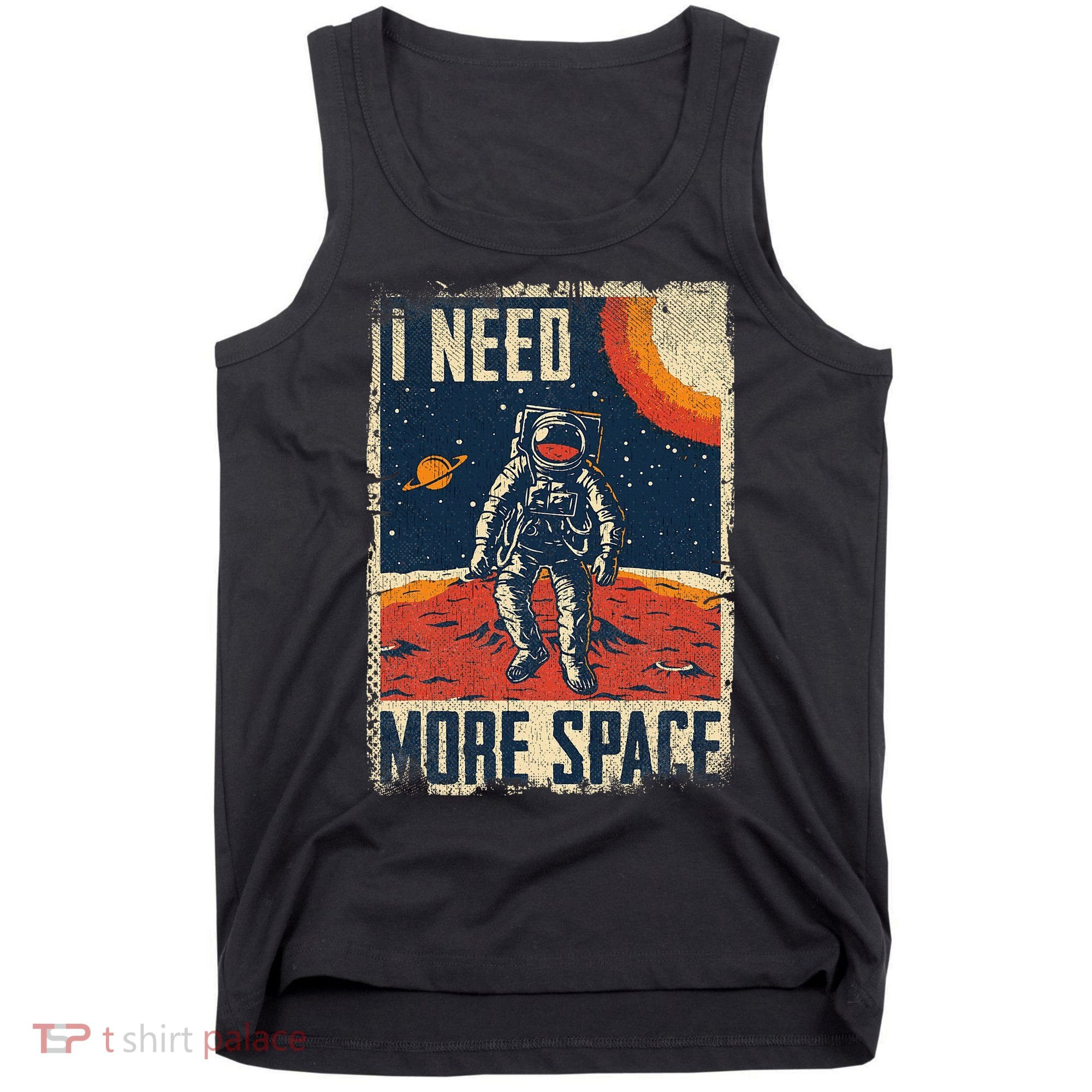 Space Man Astronaut Retro I Need More Space Tank Top