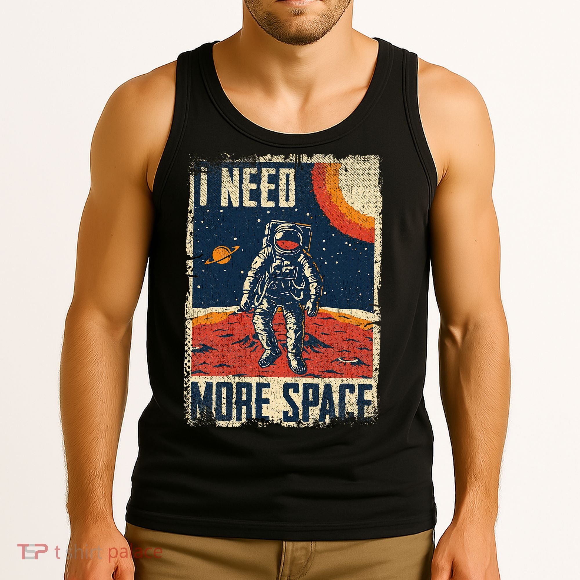 Space Man Astronaut Retro I Need More Space Tank Top