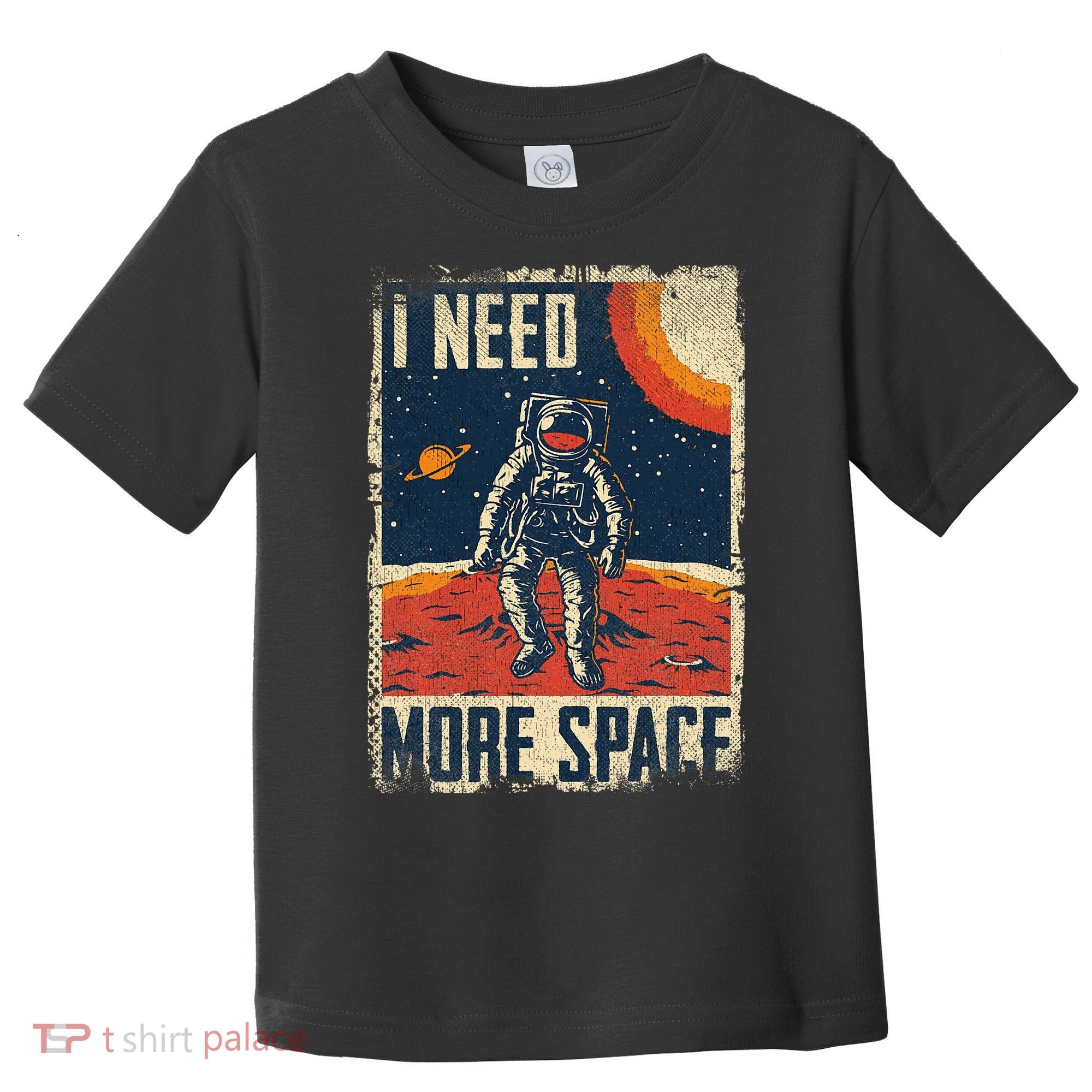 Space Man Astronaut Retro I Need More Space Toddler T-Shirt