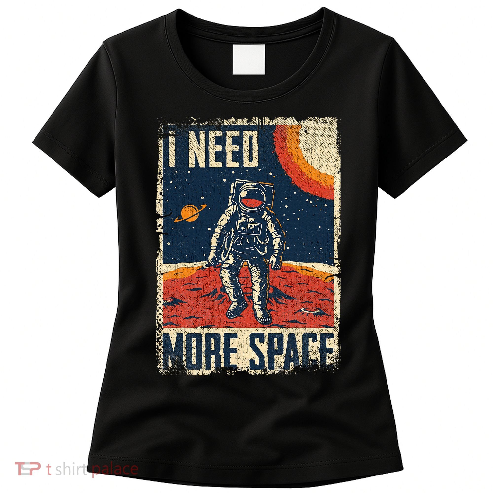 Space Man Astronaut Retro I Need More Space Women's T-Shirt
