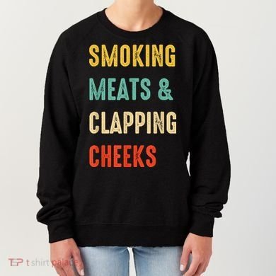 Smoking Meats And Clapping Cheeks Funny BBQ Meat Smoking Women's Sweatshirt