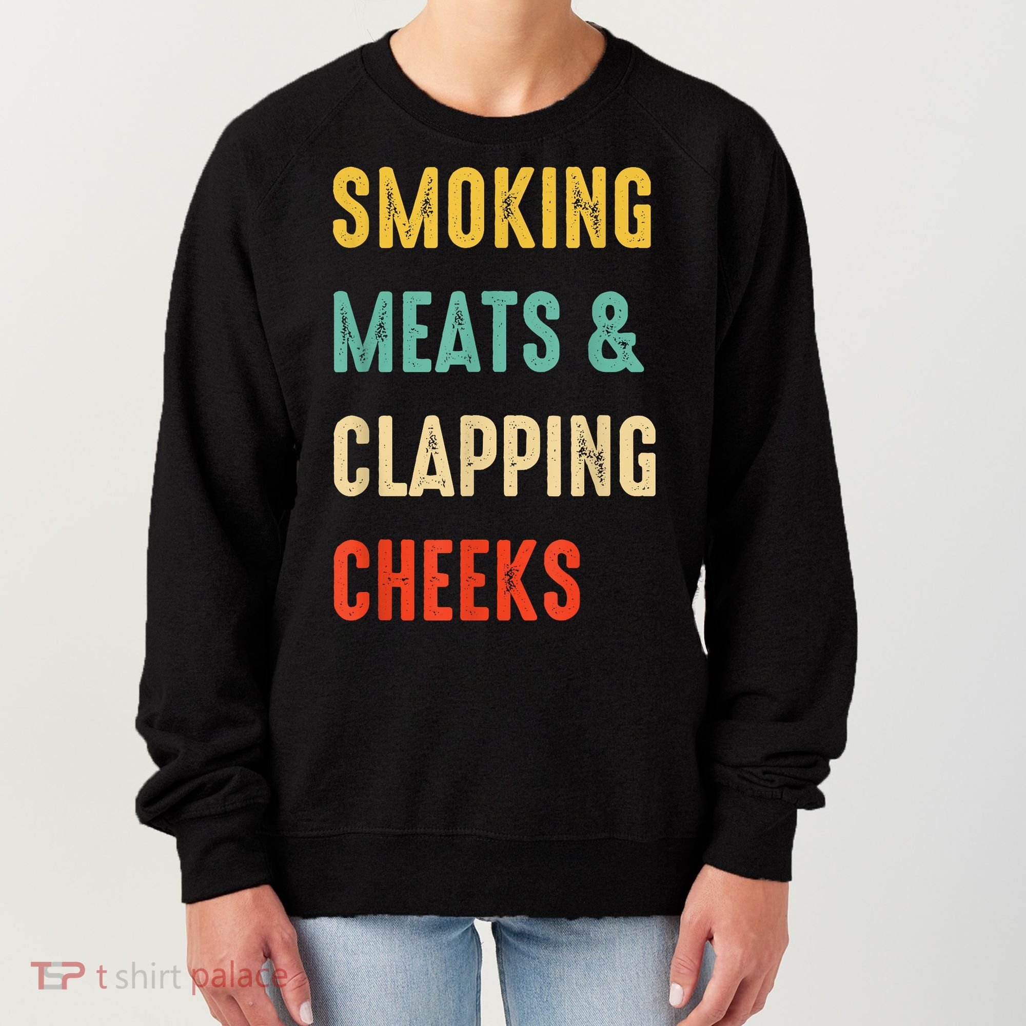 Smoking Meats And Clapping Cheeks Funny BBQ Meat Smoking Women's Sweatshirt
