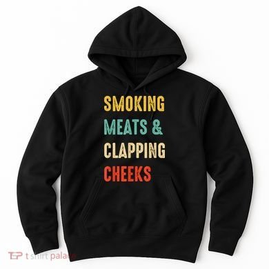 Smoking Meats And Clapping Cheeks Funny BBQ Meat Smoking Hoodie