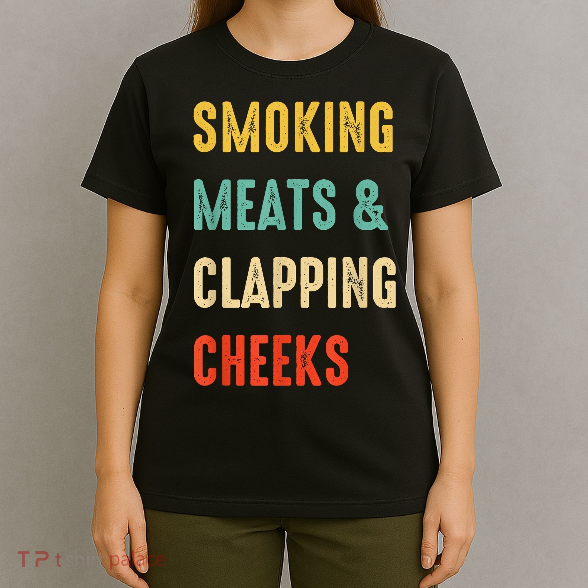 Smoking Meats And Clapping Cheeks Funny BBQ Meat Smoking T-Shirt