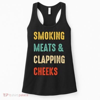 Smoking Meats And Clapping Cheeks Funny BBQ Meat Smoking Women's Tank Top
