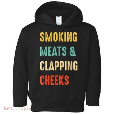 Smoking Meats And Clapping Cheeks Funny BBQ Meat Smoking Toddler Hoodie