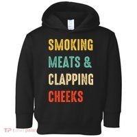 Smoking Meats And Clapping Cheeks Funny BBQ Meat Smoking Toddler Hoodie thumb 0