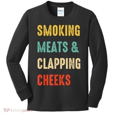 Smoking Meats And Clapping Cheeks Funny BBQ Meat Smoking Kids Long Sleeve Shirt