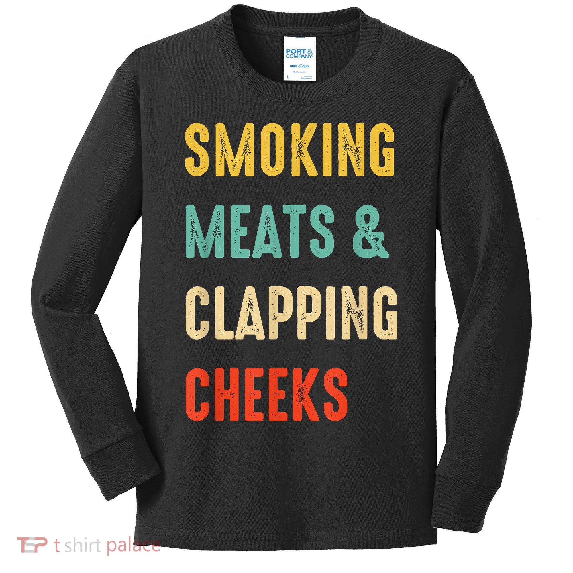 Smoking Meats And Clapping Cheeks Funny BBQ Meat Smoking Kids Long Sleeve Shirt