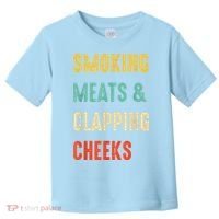 Smoking Meats And Clapping Cheeks Funny BBQ Meat Smoking Toddler T-Shirt thumb 0