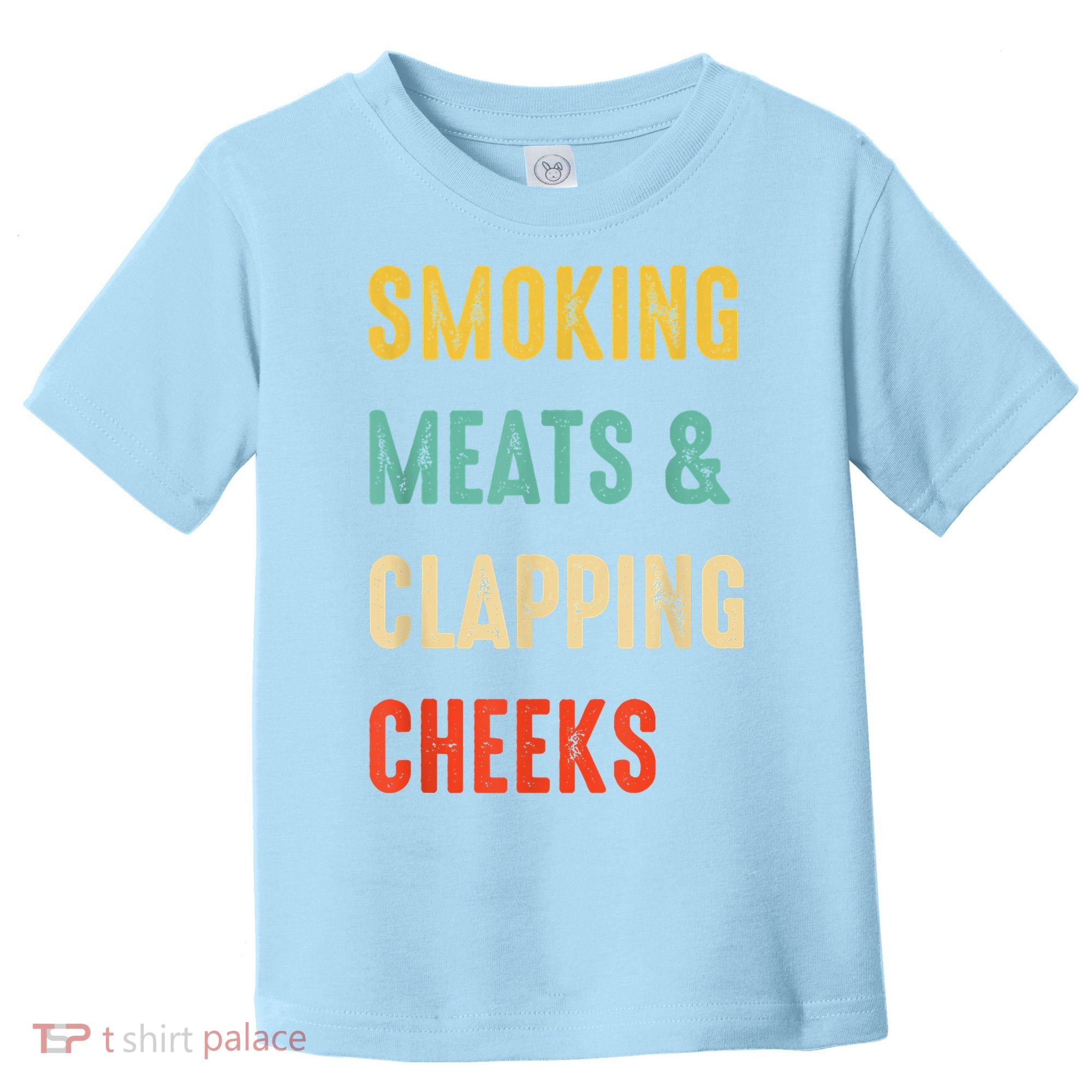 Smoking Meats And Clapping Cheeks Funny BBQ Meat Smoking Toddler T-Shirt
