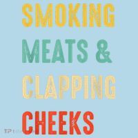 Smoking Meats And Clapping Cheeks Funny BBQ Meat Smoking Toddler T-Shirt thumb 4