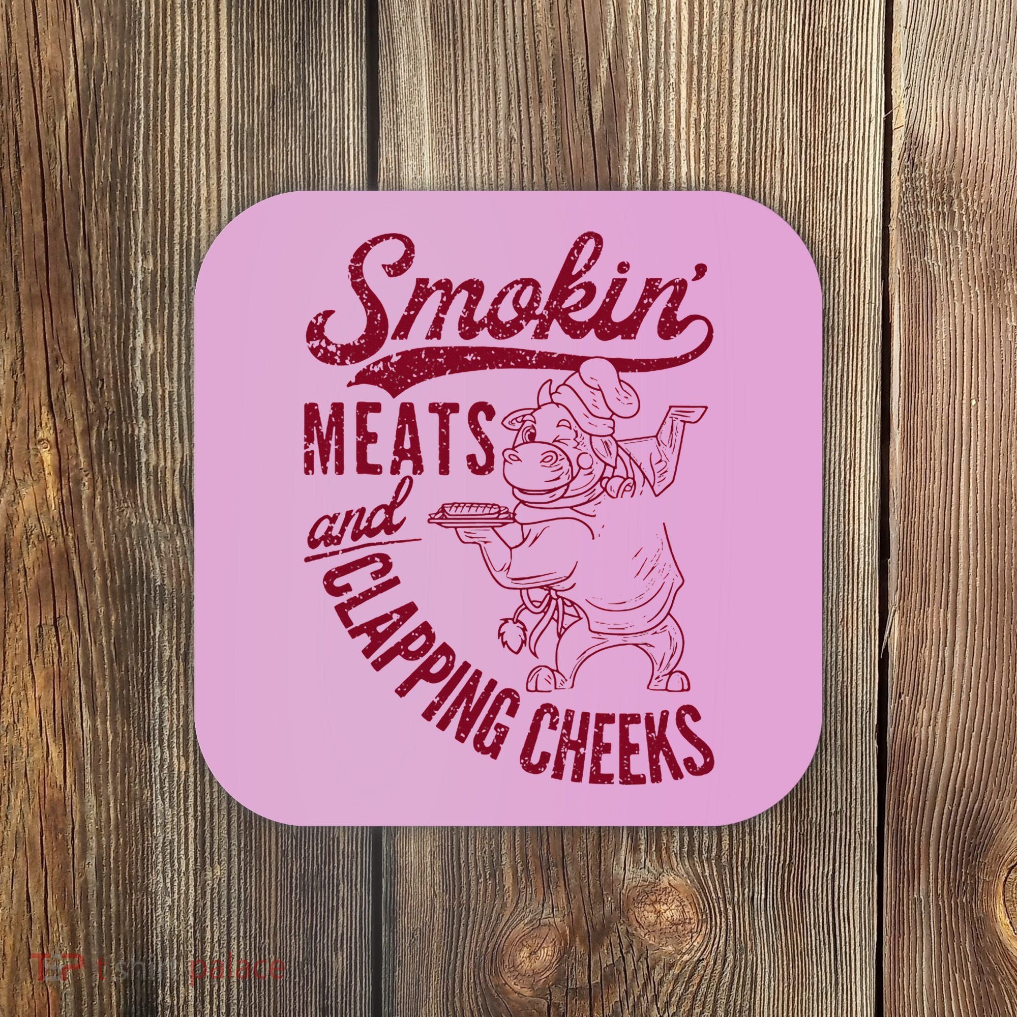 Smoking Meats And Clapping Cheeks Coaster