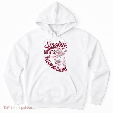 Smoking Meats And Clapping Cheeks Hoodie