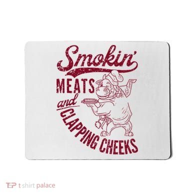 Smoking Meats And Clapping Cheeks Mousepad
