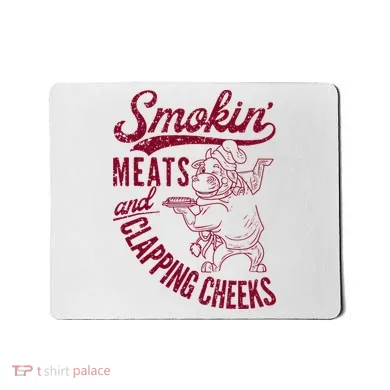 Smoking Meats And Clapping Cheeks Mousepad