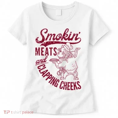 Smoking Meats And Clapping Cheeks Women's T-Shirt