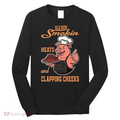 Smoking Meats And Clapping Cheeks Long Sleeve Shirt