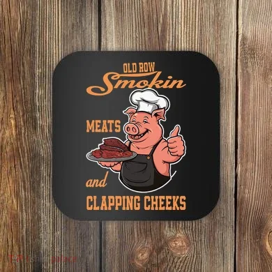 Smoking Meats And Clapping Cheeks Coaster