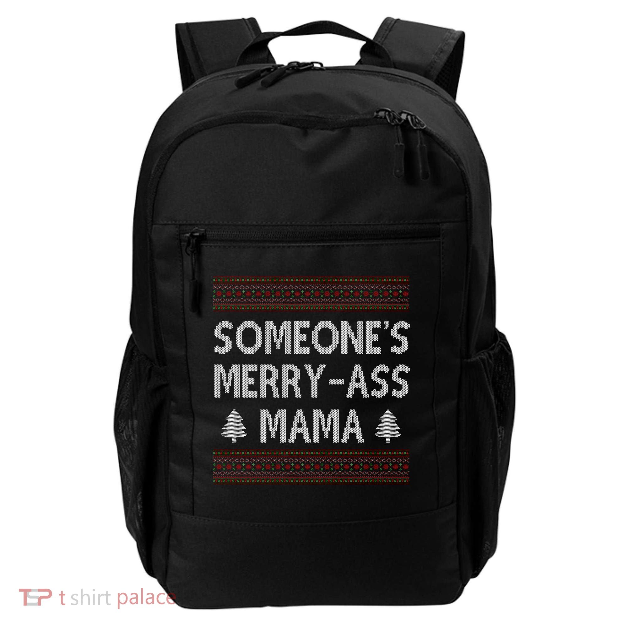 Somones Merry Ass Mama Funny Ugly Christmas Backpack