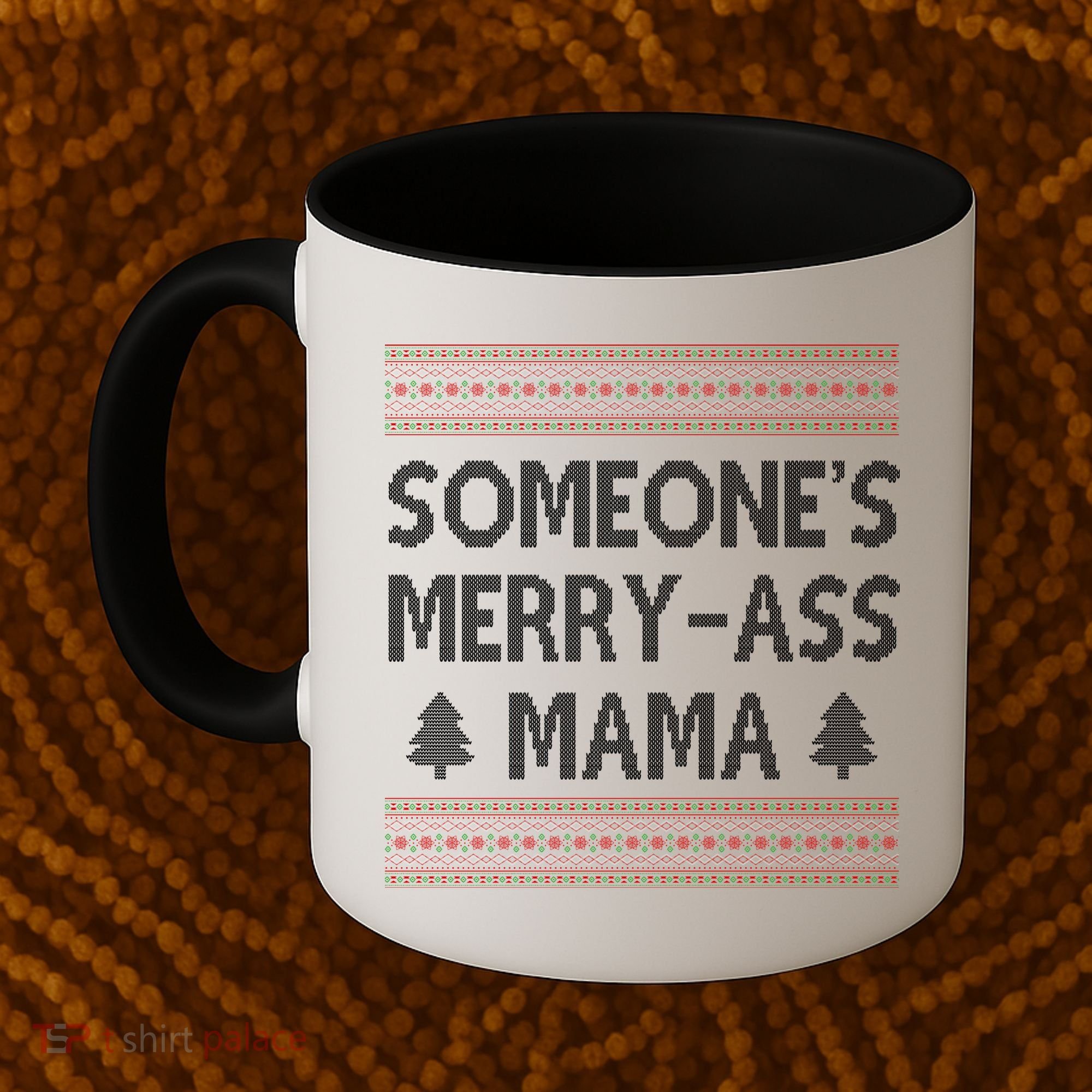 Somones Merry Ass Mama Funny Ugly Christmas Coffee Mug
