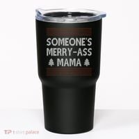 Somones Merry Ass Mama Funny Ugly Christmas Tumbler thumb 0