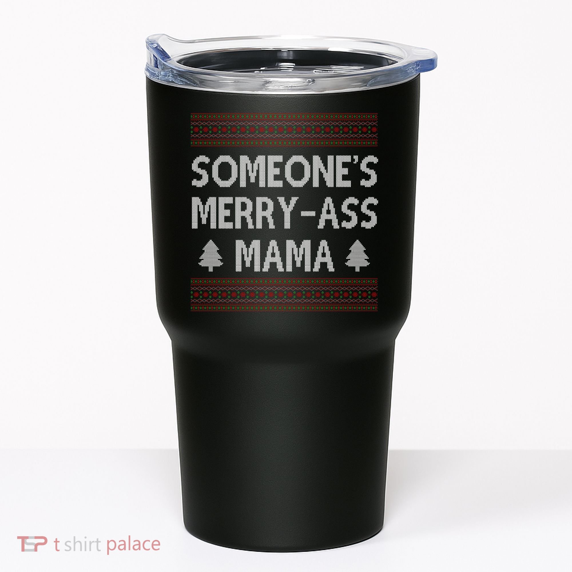 Somones Merry Ass Mama Funny Ugly Christmas Tumbler
