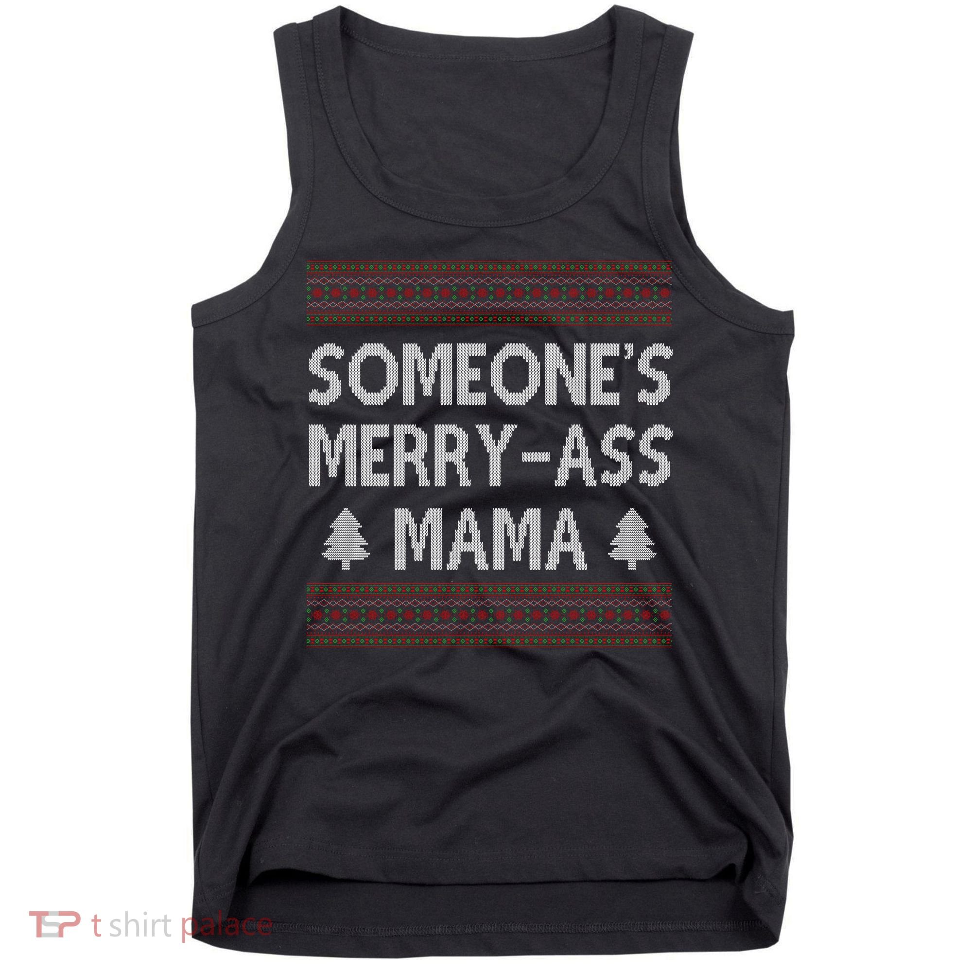 Somones Merry Ass Mama Funny Ugly Christmas Tank Top
