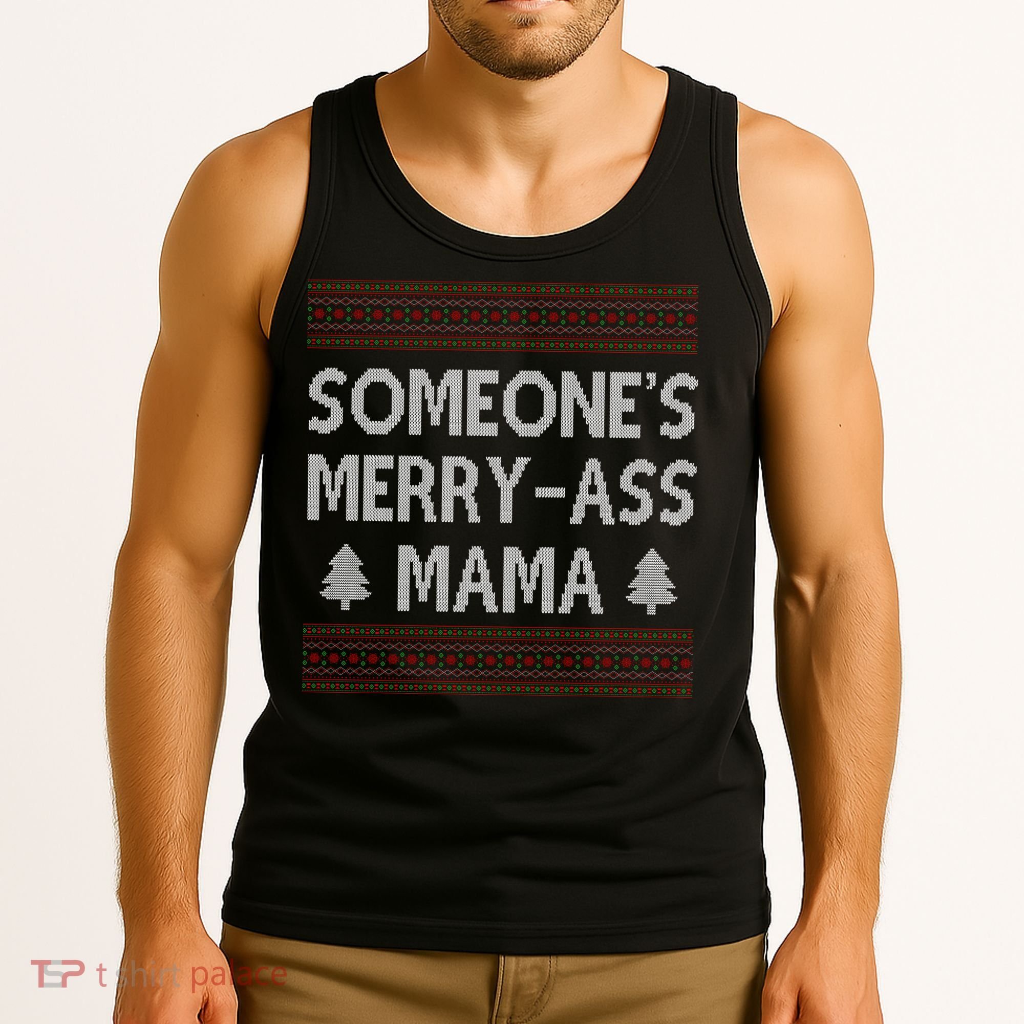 Somones Merry Ass Mama Funny Ugly Christmas Tank Top
