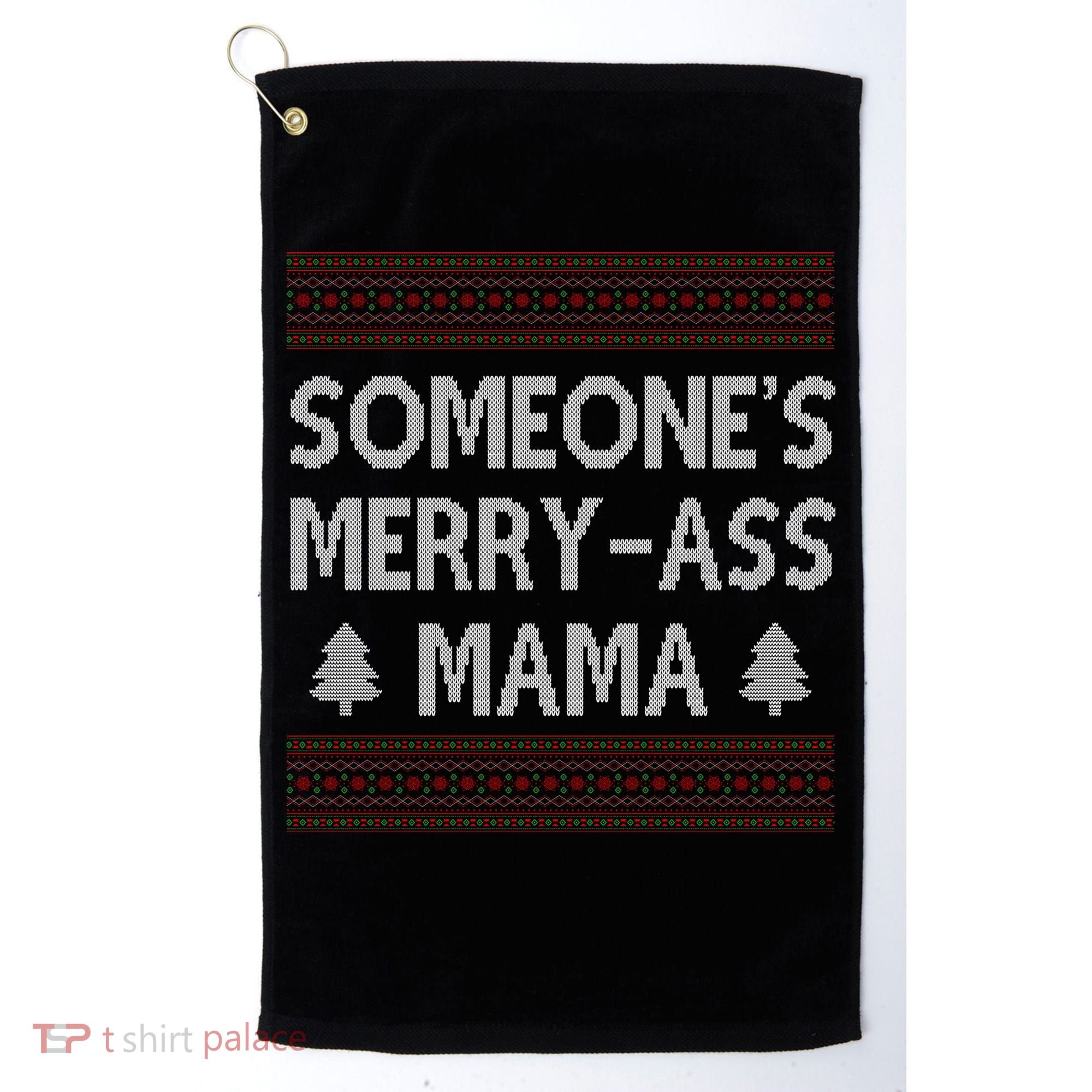 Somones Merry Ass Mama Funny Ugly Christmas Golf Towel