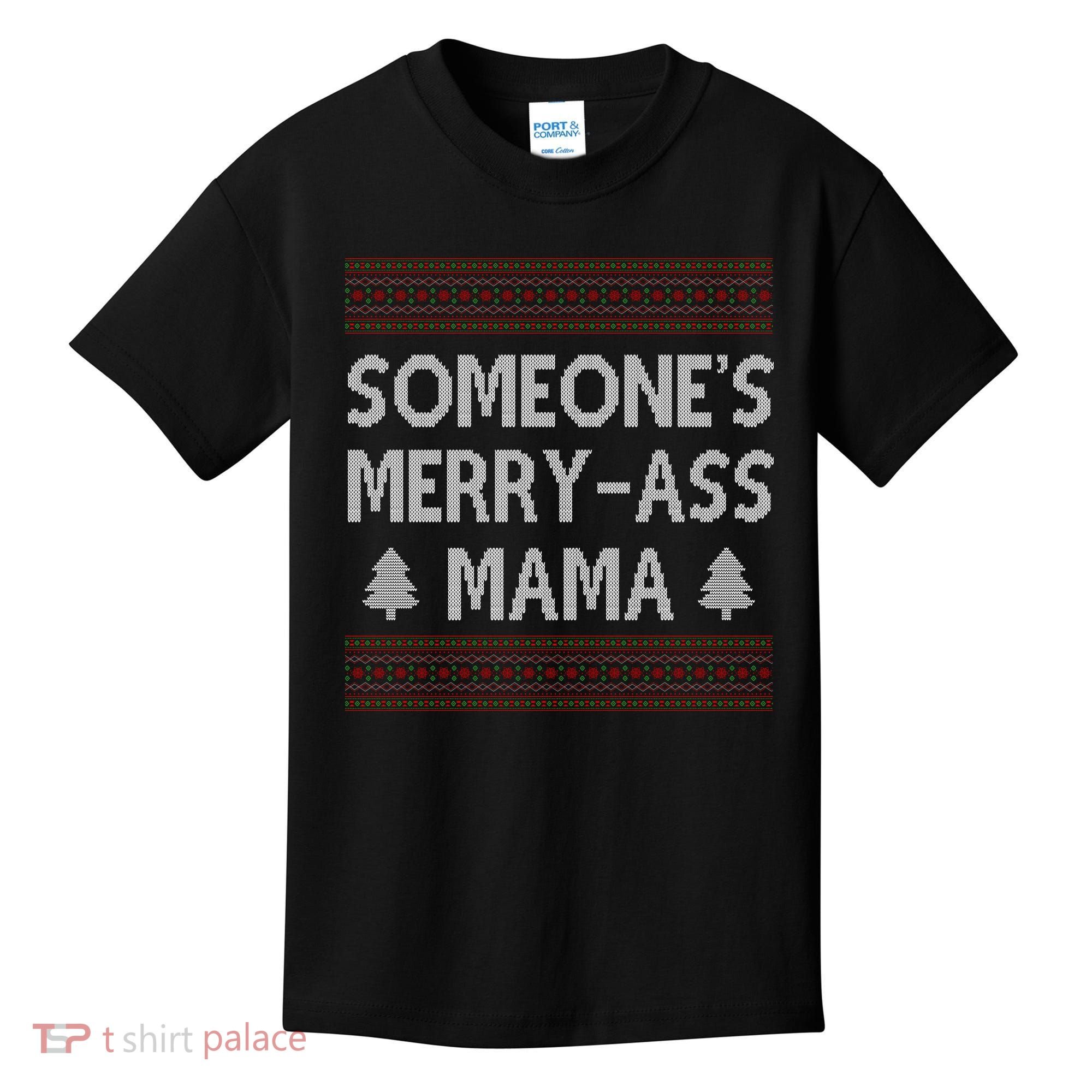 Somones Merry Ass Mama Funny Ugly Christmas Kids T-Shirt