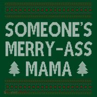 Somones Merry Ass Mama Funny Ugly Christmas T-Shirt thumb 7