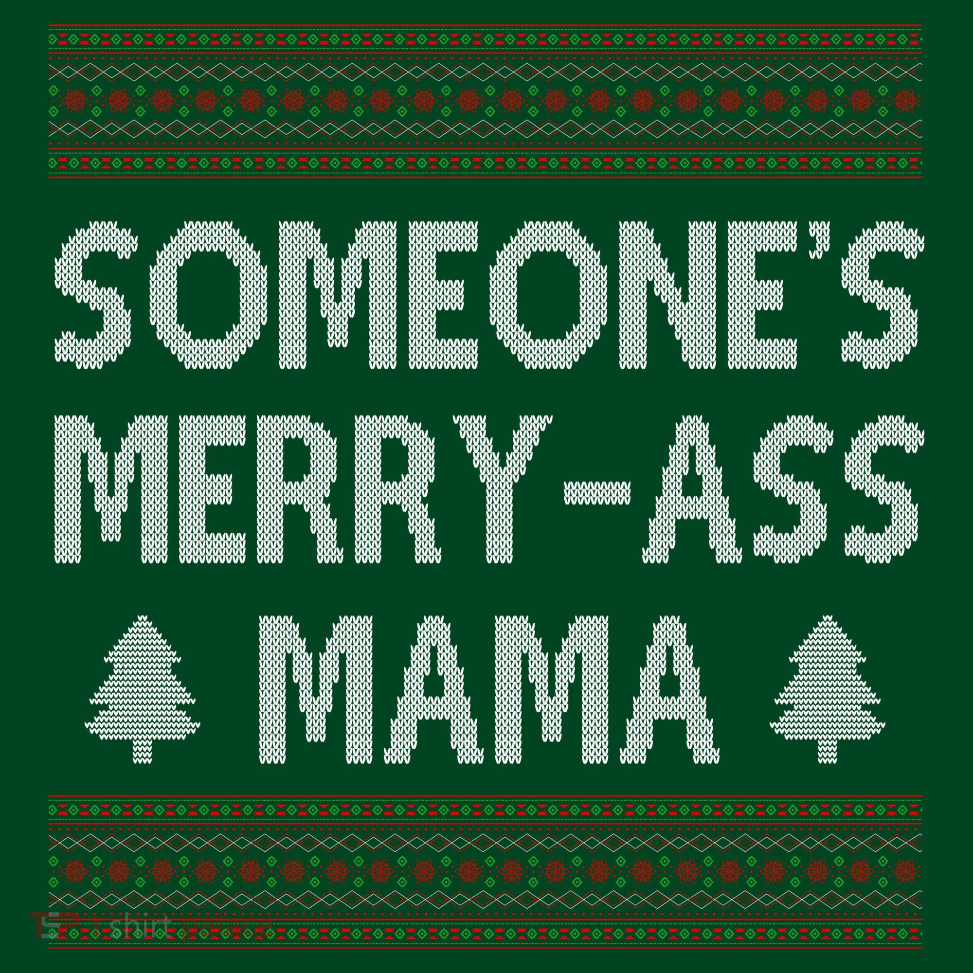 Somones Merry Ass Mama Funny Ugly Christmas T-Shirt