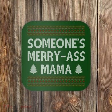 Somones Merry Ass Mama Funny Ugly Christmas Coaster