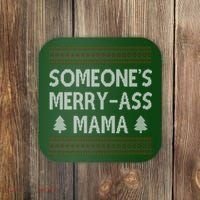 Somones Merry Ass Mama Funny Ugly Christmas Coaster thumb 0