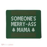 Somones Merry Ass Mama Funny Ugly Christmas Mousepad thumb 0