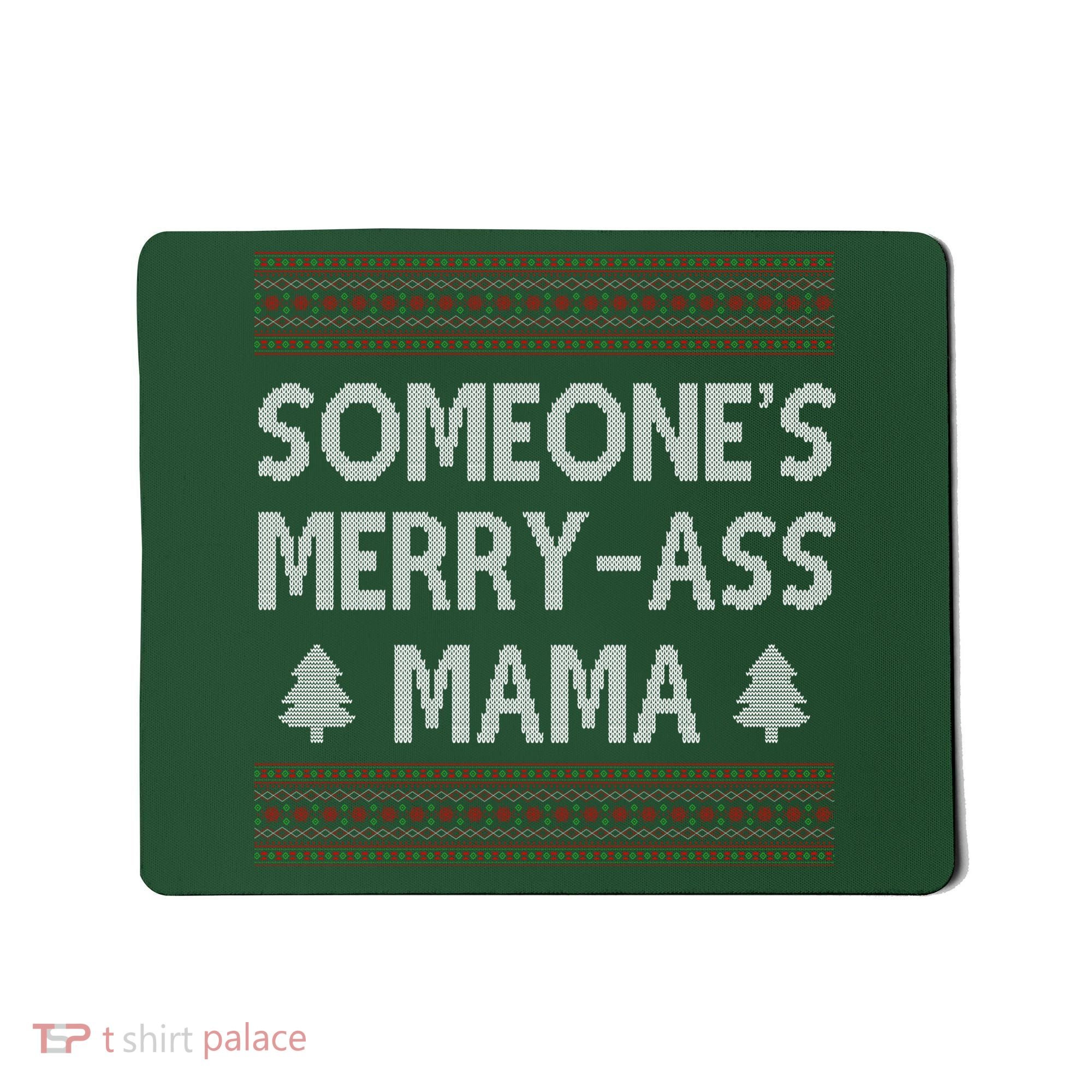 Somones Merry Ass Mama Funny Ugly Christmas Mousepad