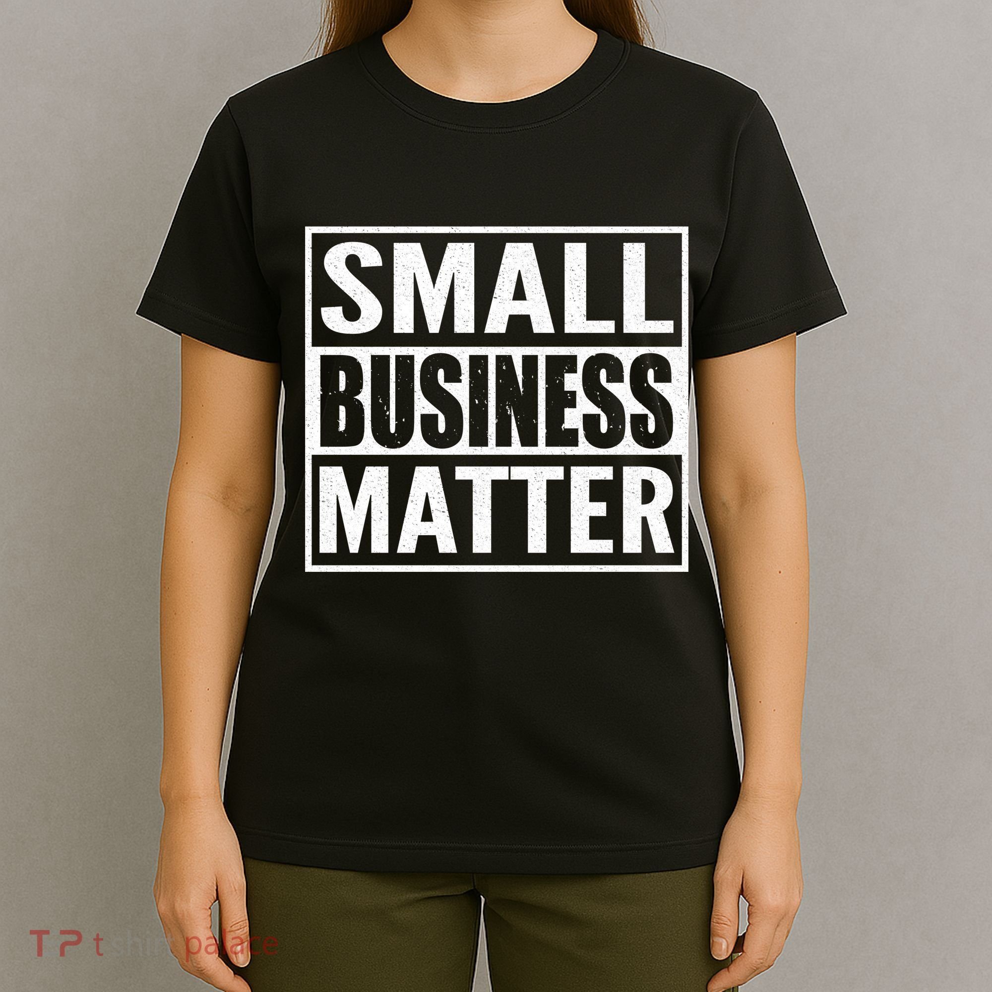 Small Business Matter T-Shirt