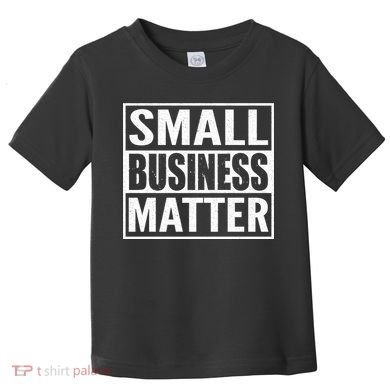 Small Business Matter Toddler T-Shirt