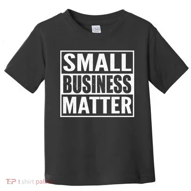Small Business Matter Toddler T-Shirt