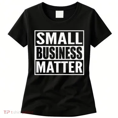Small Business Matter Women's T-Shirt